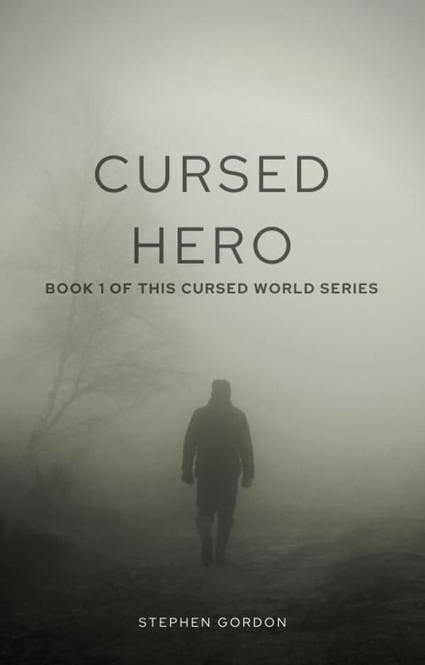 Cursed Hero Book 1 of This Cursed World by Stephen Gordon